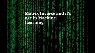Math for Machine Learning | 11 Matrix Inverse and use