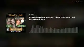 S2E4 Finding Balance: Yoga, Spirituality & Self-Discovery with Theresa Brandenburg
