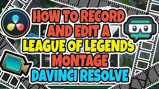 How to record and edit a League of Legends montage | Davinci Resolve