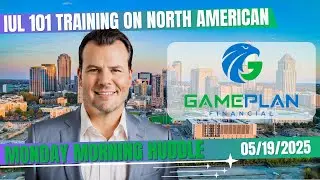 Gameplan Financial IUL 101 Training with North American