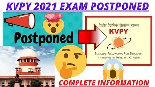 🚨KVPY 2021 EXAM POSTPONED💥 COMPLETE INFORMATION ON KVPY 2021🔥MADRAS HIGH COURT VERDICT 💥EXAM DATE??