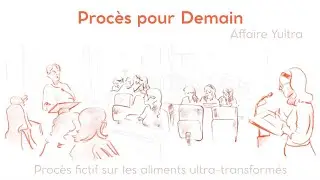 Proc&egrave;s pour demain - Proc&egrave;s fictif sur les aliments ultra-transform&eacute;s
