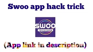 Swoo app hack trick || Working || Trivia help app ||