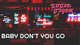 Lucie Tiger - Baby Don't You Go (Official Music Video)