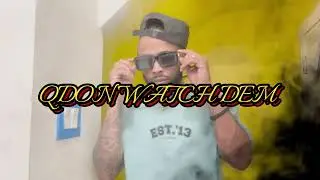QDON - WATCH DEM (OFFICIAL MUSIC VIDEO) #dancehall #watchdem