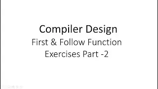 Find First () & Follow () Function of a Grammar | Compiler Design | Exercise | Part - 2 | English