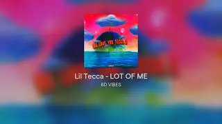 Lil Tecca - LOT OF ME #8D