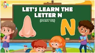 Let's Learn The Letter N | Part 2 #abcd | N for Nose | Abc kid | Nursery Rhymes | ABC Song #kids