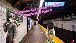the zombies are subway surfers: Boneworks Part 8