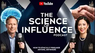 The Science of Influence | Master the Psychology of Persuasion in Business and Life | Podcast