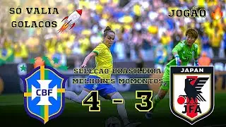 BRASIL 4 X 3 JAPÃO - MELHORES MOMENTOS - AMISTOSO SELEÇÃO BRASILEIRA FEMININO 2023