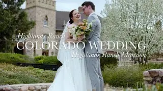 Highlands Ranch, Colorado Wedding Video | Charlotte + Ryan | Highlands Ranch Mansion