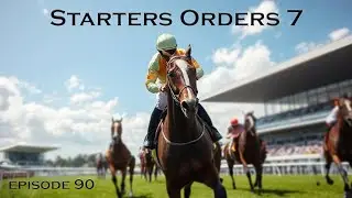 One Last Chance - Starters Orders Ep90