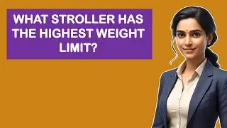 What Stroller Has The Highest Weight Limit?