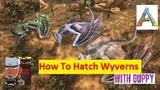 Ark - How To Hatch and Imprint Wyverns
