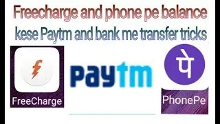 Tricks Freecharge and phone pe wallet balance transfer in Paytm