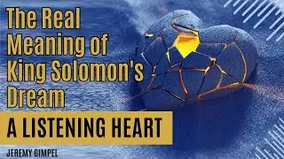 The Real Meaning of King Solomon's Dream: A Listening Heart - Jeremy Gimpel: The Land of Israel