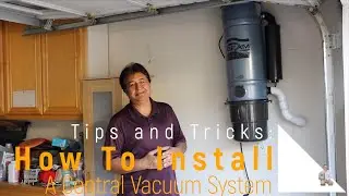 Tips and Tricks: How To Install A Central Vacuum System