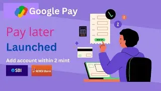 Google Pay | pay Later or Credit Line | How to Add account on Google pay ? ICICI and SBI bank