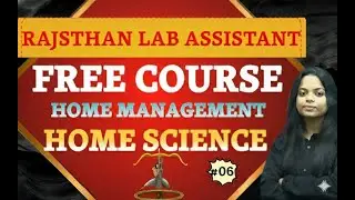 HOME MANAGEMENT ll | HOME SCIENCE ll Lab Assistant 2025 ll Sankalp Series ll Pranshu Ma'am