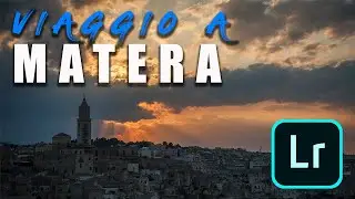 VIAGGIO A MATERA - COME RITOCCARE LE FOTO SCATTATE AL TRAMONTO