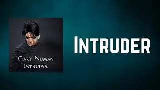 Gary Numan - Intruder (Lyrics)