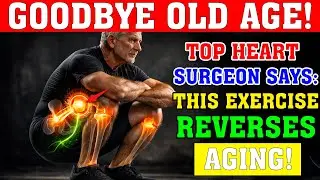 Surgeon REVEALS: 5 Science-Backed Exercises that REVERSE Aging! | Senior Health Tips