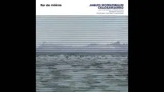 Jaques Morelenbaum Cellosam3atrio; C. Bastos | Choro, Chuva e Chelo (Cello).. (Cristov&atilde;o Bastos)