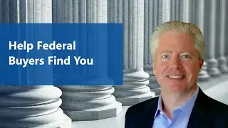 Be 'Findable' to Federal Buyers Who Need What Your Small Business Sells