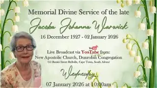 Memorial Divine Service of the late Jacoba Johanna Warwick - Wednesday 07 January 2026 at 10:00am