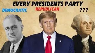 Every Presidents Political Party