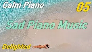 Delighted, #CalmPiano, #RelaxingPiano, #StudyPiano, #SleepMusic, #Romantic Piano