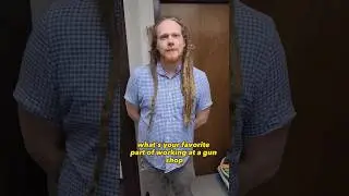 the pros of working at a gun shop pt 1