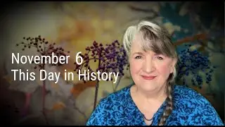 This Day in History November 6 (2022)