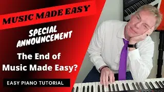 The End of Music Made Easy? |  Special Announcement