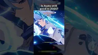 IS AYATO STILL GOOD IN 2025?