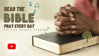 Read your Bible || Haitian Creole Version || New Roots Haiti