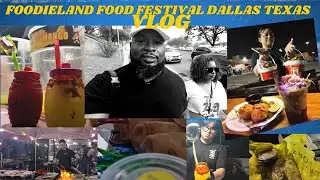 Foodieland Food Festival in Dallas, TX/Food Review/Vlog