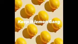 keep it lemon gang by layla
