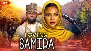 JUST RELEASED TODAY ( LOVING SAMIRA ) - MAURICE SAM / SARIAN MARTIN NEW NIGERIAN MOVIE