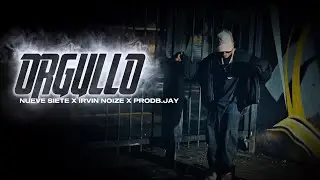 Orgullo - Nueve siete (Prod x Irvin noize & ProdB.Jay) 