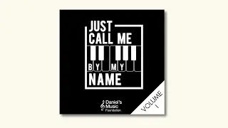 Just Call Me By My Name Volume 1: Artist Showcase