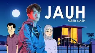 Meer Nash - Jauh (Official Lyric Video)