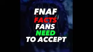 FNAF Facts Fans Need To Accept#shorts #fnaf #fnafedit