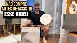 REVIEW  ROBÔ ASPIRADOR XIAOMI VACUUM S10 - VALE A PENA O VALOR ?