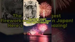 The World's Largest Fireworks Festival Is In Japan! Here's Why It's Amazing!