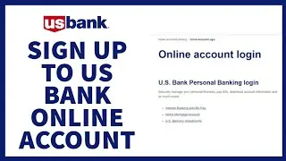How To US Bank Online Account Sign Up? US Bank Online Banking Login | www.usbank.com Register