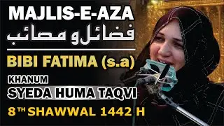 🔴 Live Majlis-e-Aza || 8th Shawwal-1442H || Khanam Syeda Huma Taqvi || 20 May, 2021