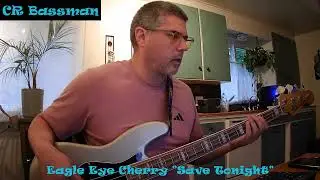 Bass Cover Eagle Eye Cherry: Save Tonight