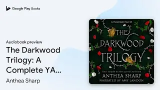 The Darkwood Trilogy: A Complete YA Fairy Tale&hellip; by Anthea Sharp &middot; Audiobook preview